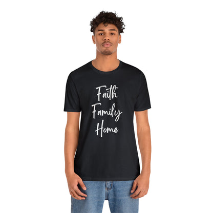 FAITH FAMILY HOME T-SHIRT