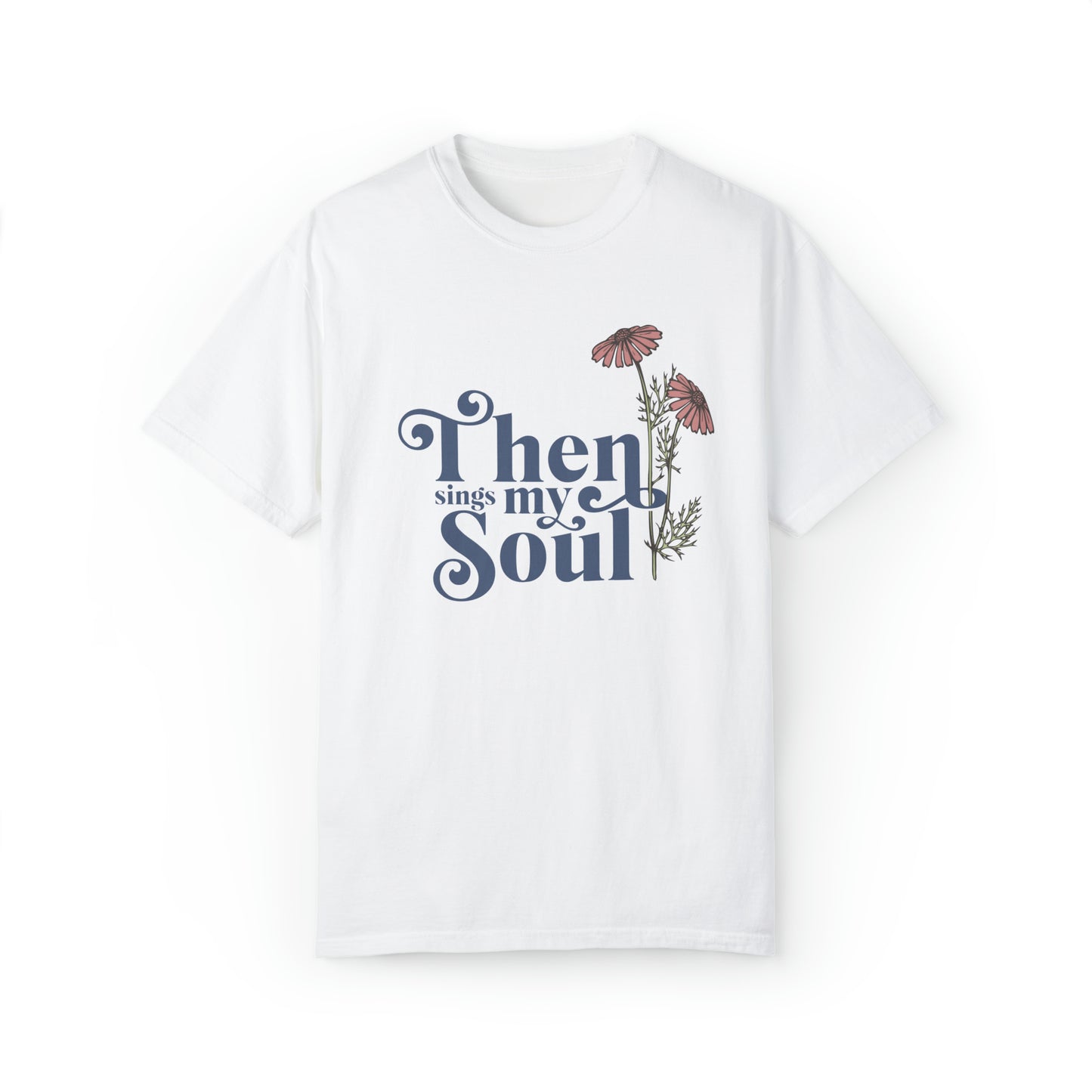 THEN SINGS MY SOUL T-SHIRT