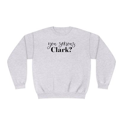 YOU SERIOUS, CLARK? CHRISTMAS CREWNECK