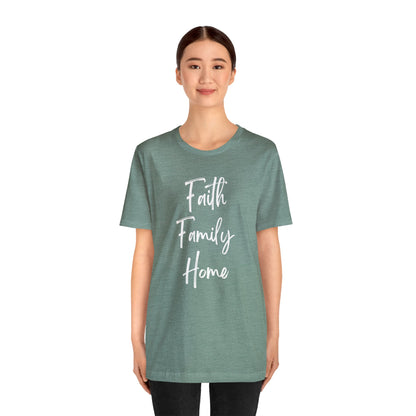 FAITH FAMILY HOME T-SHIRT